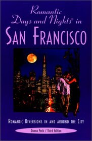 Romantic Days and Nights in San Francisco, 3rd : Romantic Diversions in and around the City (Romantic Days and Nights Series)