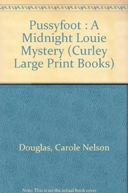 Pussyfoot: A Midnight Louie Mystery/Large Print (Curley Large Print Books)