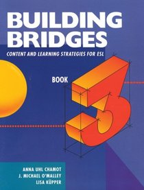 Building Bridges: Content and Learning Strategies for ESL, Book 3