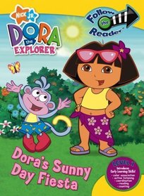Dora's Sunny Day Fiesta: Follow the Reader Level 1 (Dora the Explorer)
