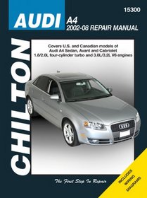 Audi A4: 2002 thru 2008 (Chilton's Total Car Care Repair Manuals)