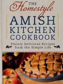 The Homestyle Amish Kitchen Cookbook