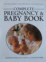 Complete Pregnancy & Baby Book: A Guide to Prenatal, Infant & Toddler Care