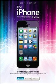 The iPhone Book: Covers iPhone 5, iPhone 4S, and iPhone 4 (6th Edition)