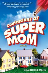 Confessions of Super Mom (Super Mom #1)
