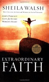 Extraordinary Faith: God's Perfect Gift for Every Woman's Heart
