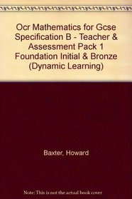 OCR Mathematics for GCSE Specification B: Teacher and Assessment Pack, Foundation Initial and Bronze Pack 1