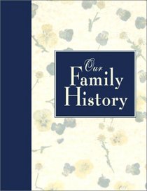 Our Family History: Tracing Your Ancestry