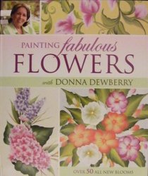 Painting Fabulous Flowers With Donna Dewberry