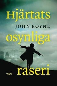 Hjartats osynliga raseri (The Heart's Invisible Furies) (Swedish Edition)