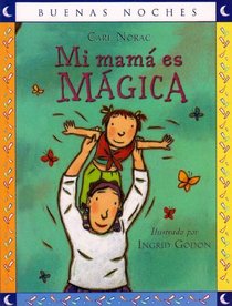 Mi Mama Es Magica/ My Mummy Is Magic (Buenas Noches/ Good Night) (Spanish Edition)