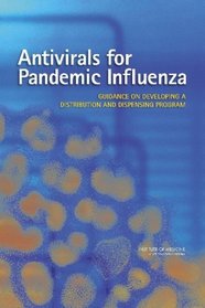 Antivirals for Pandemic Influenza: Guidance on Developing a Distribution and Dispensing Program
