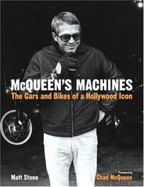 McQueen's Machines: The Cars and Bikes of a Hollywood Icon