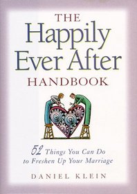 The Happily Ever After Handbook: 52 Things You Can Do to Freshen Up Your Marriage