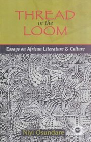 Thread in the Loom: Essays on African Literature and Culture