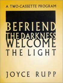 Befriend the Darkness Welcome the Light