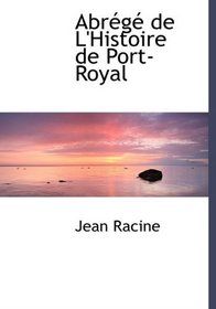 Abrg de L'Histoire de Port-Royal