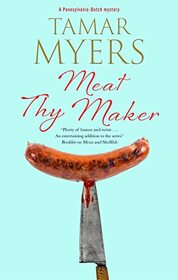 Meat Thy Maker (A Pennsylvania-Dutch mystery, 24)