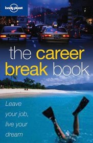 Lonely Planet Career Break Book (General Reference Series)