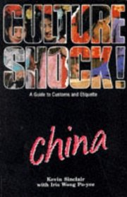 China: A Guide to Customs and Etiquette (Culture Shock!)