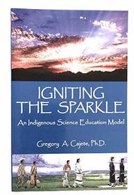 Igniting the Sparkle: An Indigienous Science Education Model