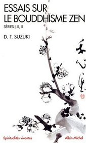Essais sur le bouddhisme zen, sries I, II, III