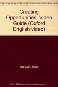 Creating Opportunities: Video Guide (Oxford English video)