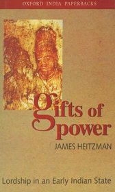 Gifts of Power: Lordship in an Early Indian State (Oxford India Paperbacks)