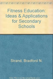 Fitness Education: Ideas & Applications for Secondary Schools