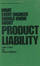 What Every Engineer Should Know about Product Liability