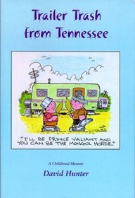 Trailer Trash from Tennessee: A Childhood Memoir