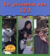 LA Primera Vez 123/ First Time 123 (Heinemann Lee Y Aprende/Heinemann Read and Learn (Spanish)) (Spanish Edition)