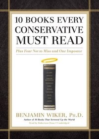 10 Books Every Conservative Must Read: Plus Four Not to Miss and One Imposter (Library Edition)
