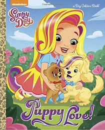 Puppy Love! (Sunny Day) (Big Golden Book)