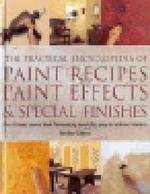 The Practical Encyclopedia of Paint Recipies, Painting Effects & Special Finishes