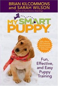 My Smart Puppy: Fun, Effective, and Easy Puppy Training (Book & 60min DVD)