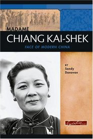 Madame Chiang Kai-shek: Face of Modern China (Signature Lives)