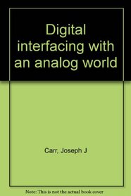 Digital interfacing with an analog world