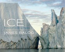 Ice: Portraits of Vanishing Glaciers