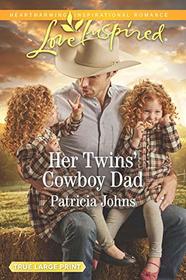 Her Twins' Cowboy Dad (Montana Twins, Bk 2) (Love Inspired, No 1210) (Large Print)