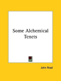 Some Alchemical Tenets