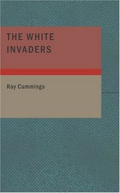 The White Invaders: A Complete Novellete