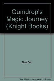 Gumdrop's Magic Journey (Knight Books)