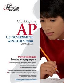 Cracking the AP U.S. Government & Politics Exam, 2009 Edition (College Test Prep)