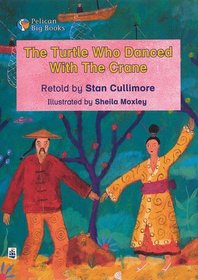 The Turtle Who Danced with a Crane: Key Stage 1 (Pelican Big Books)