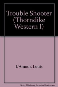 Trouble Shooter: A Hopalong Cassidy Novel (Thorndike Large Print Western Series)