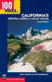 100 Hikes in California's Central Sierra  Coast Range (100 Hikes in)