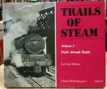 Trails of Steam: Trails Through Rugby v. 3
