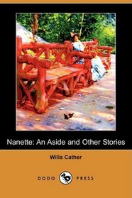 Nanette: An Aside and Other Stories (Dodo Press)