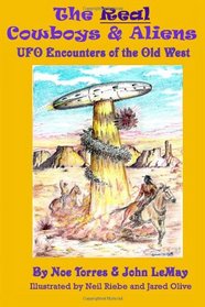 The Real Cowboys & Aliens: UFO Encounters of the Old West